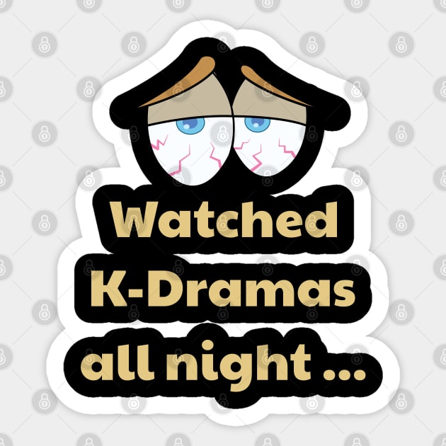 K-Dramas all night! Bloodshot eyes Sticker by WhatTheKpop